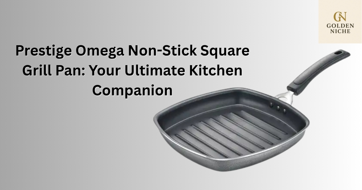 Prestige Omega Non-Stick Square Grill Pan: Your Ultimate Kitchen Companion
